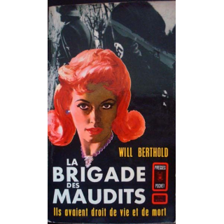 La brigade des maudits. Ils avaient droit de vie et de mort écrit par Will Berthold aux éditions Presses Pocket - 0526