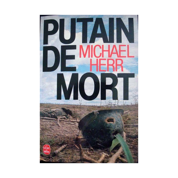 Putain de mort - Témoignages écrit par Michael Herr aux éditions Le Livre de Poche - 0529