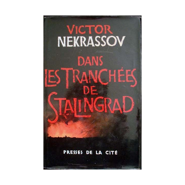Dans les tranchées de Stalingrad écrit par Victor Nekrassov aux éditions Presses de la Cité - 0532
