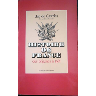 Histoire de France. Des origines à 1981 écrit par Duc de Castries aux éditions Robert Laffont - 0534