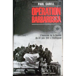 Opération Barbarossa. L'invasion de la Russie du 22 juin 1941 à Stalingrad de Paul Carrel  éditions Robert Laffont - 0535