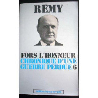 Fors l'honneur. Chronique d'une guerre perdue. Tome 6 écrit par Rémy aux éditions France-empire - 0546