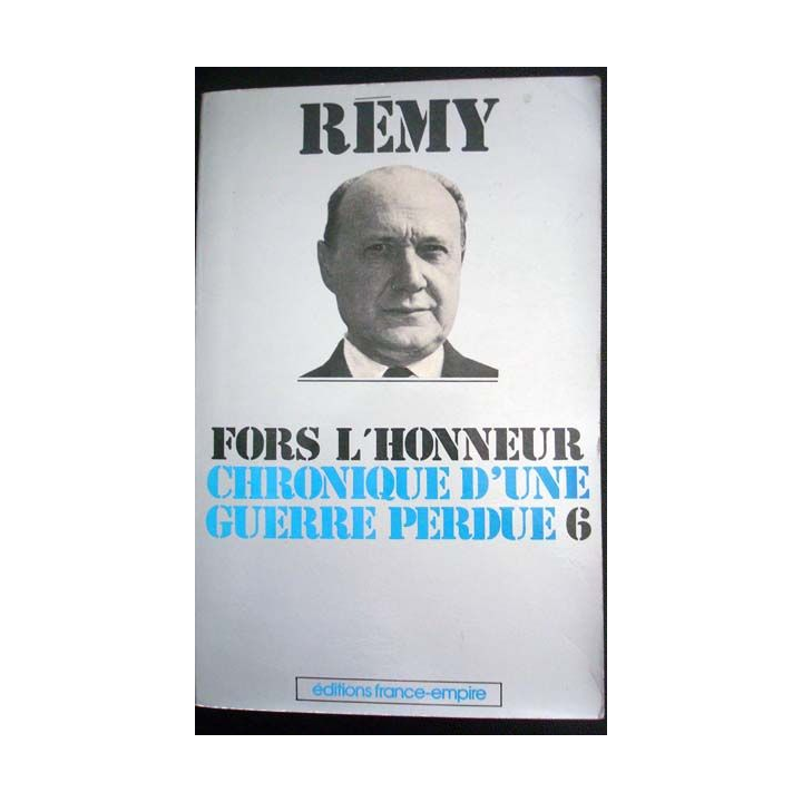 Fors l'honneur. Chronique d'une guerre perdue. Tome 6 écrit par Rémy aux éditions France-empire - 0546