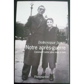 Notre après-guerre. Comment notre père nous a tués écrit par Dominique Jamet aux éditions Flammarion - 0557