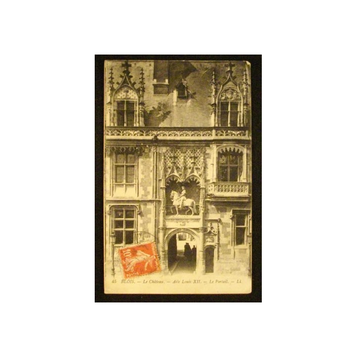 BLOIS - LE CHÂTEAU - AILE DE LOUIS XII - LE PORTAIL 1911