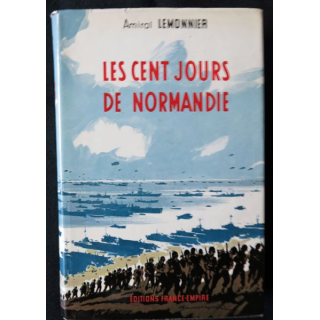 Les 100 jours de Normandie écrit par l'Amiral Lemonnier aux éditions France Empire - F001