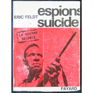 Espion sucide La guerre secrète écrit par Eric Feld aux éditions Fayard - F001