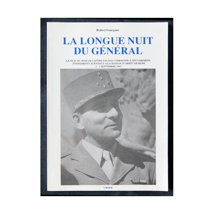 La longue nuit du général écrit par Robert Fourgous aux éditions Créer - F001