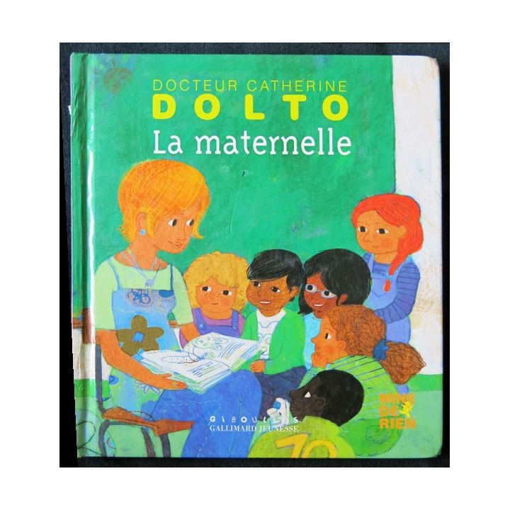 La maternelle écrit par Catherine Dolto aux éditions Gallimard Jeunesse - F001