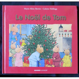 Le Noël de Tom écrit par Marie-Aline Bawin et Colette Hellings aux éditions Mango Jeunesse - F001