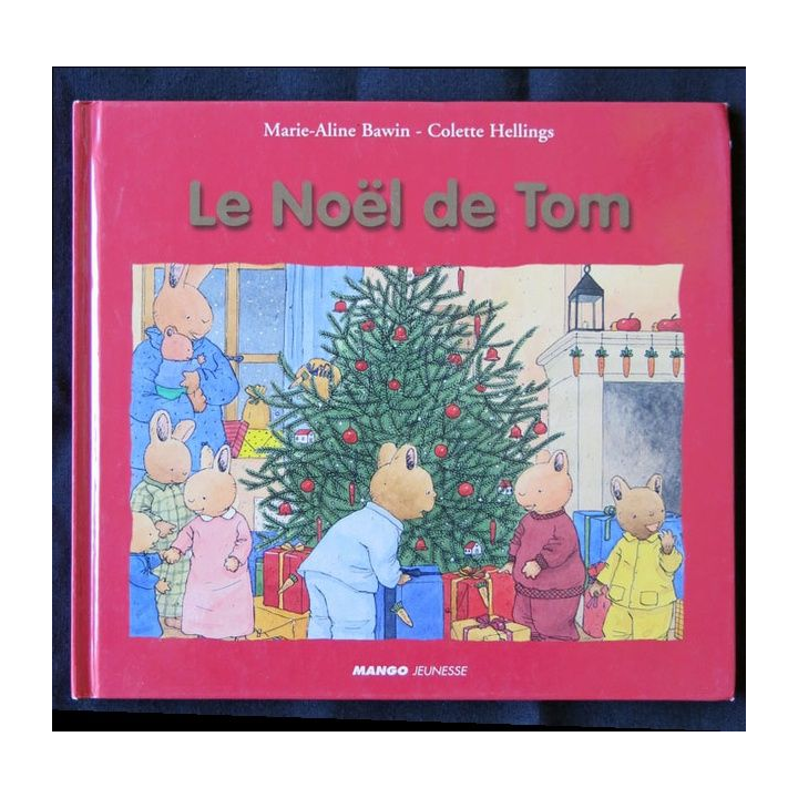 Le Noël de Tom écrit par Marie-Aline Bawin et Colette Hellings aux éditions Mango Jeunesse - F001