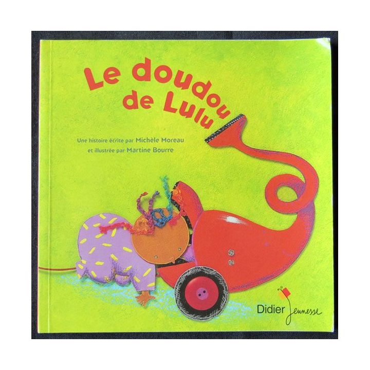 Le doudou de Lulu écrit par Michèle Moreau & Martine Bourre aux éditions Didier Jeunesse - F001