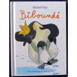 Biboundé écrit par Michel Gay aux éditions L'école des loisirs - F001