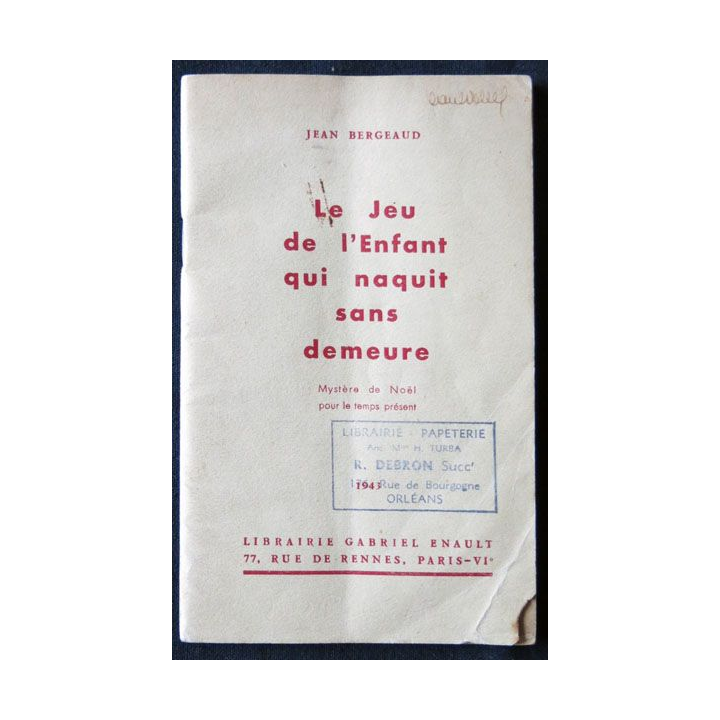 Le jeu de l'enfant qui naquit sans demeure écrit par Jean Bergeaud Librairie Gabriel Enault - F002