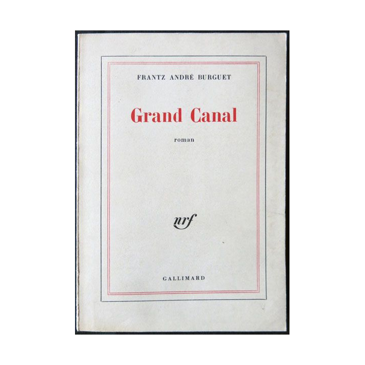 Grand canal écrit par Frantz André Burguet aux éditions Gallimard - F002