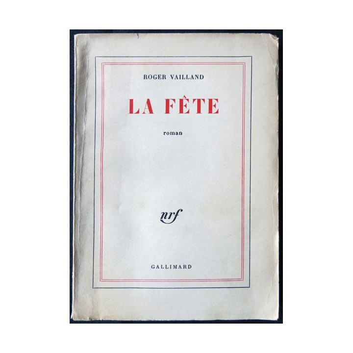 La fête écrit par Roger Vailland aux éditions Gallimard - F002