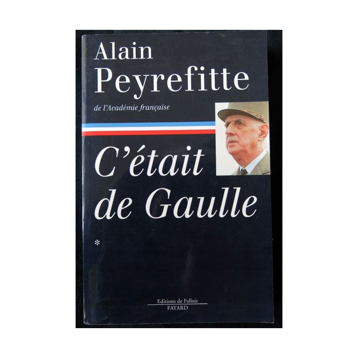 C'était De Gaulle écrit par Alain Peyrefitte aux éditions Fayard - F003