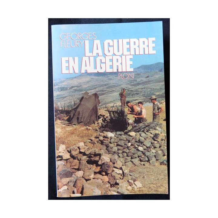 La guerre en Algérie écrit par Georges Fleury aux éditions Plon - F003
