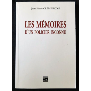 Les mémoires d'un policier inconnu écrit par Jean-Pierre Clémençon aux éditions des écrivains - F003