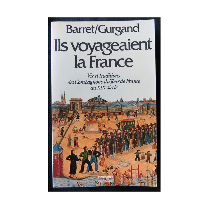 Ils voyageaient La France écrit par P. Barret - J.N Gurgand aux éditions Hachette - F003