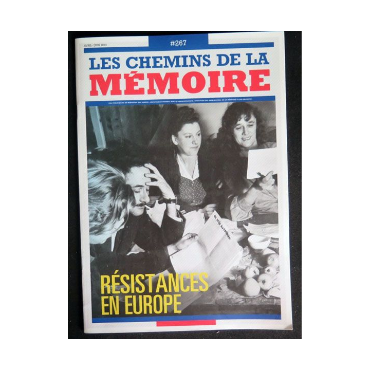 Les Chemins de la mémoire N° 267 juin 2019 sur les résistances en Europe