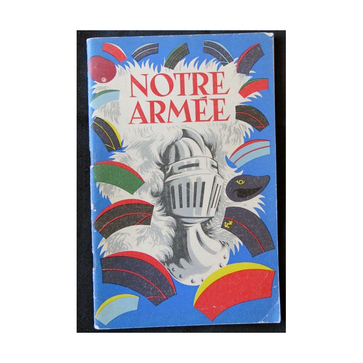 Notre Armée : fascicule sur l'armée et les différentes armes  - F003
