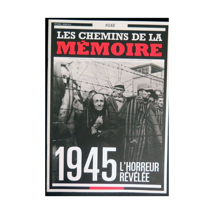 Les Chemins de la mémoire N° 248 mars 2015 sur 1945 L'horreur révélée