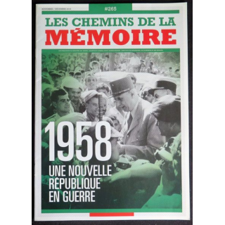 Les Chemins de la mémoire N° 265 décembre 2018 sur 1958 une nouvelle république en guerre