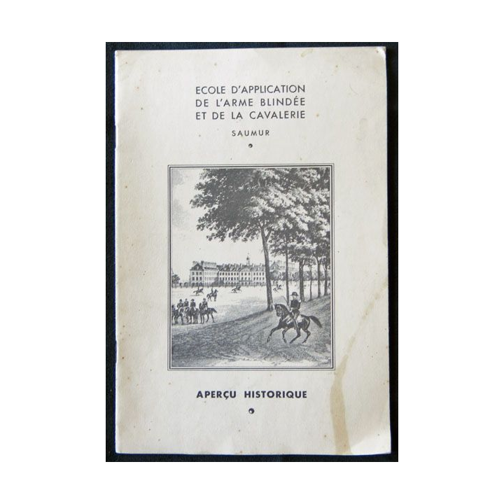 Apercu histotique de l'EAABC Saumur édité par l'école d'application de l'arme blindée cavalerie - F003
