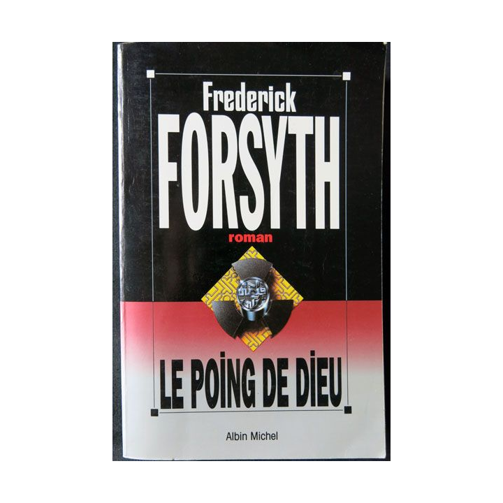 Le poing de dieu écrit par Frédérick Forsyth aux éditions Albin Michel - F003
