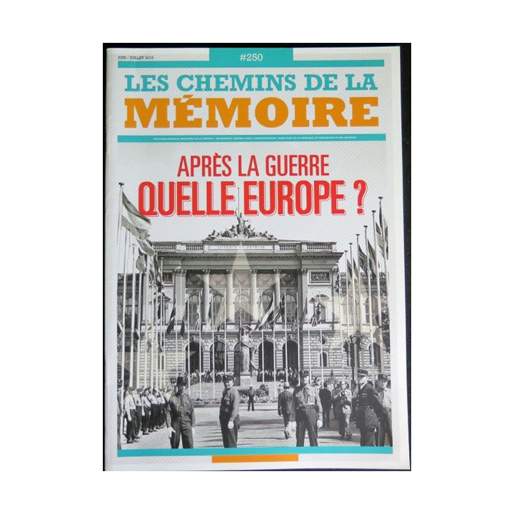 Les Chemins de la mémoire N° 250 sur après la guerre quelle Europe ?