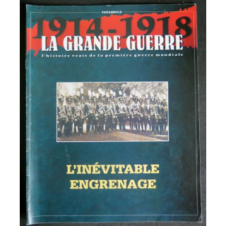 1914-1918 La Grande guerre L'inévitable engrenage
