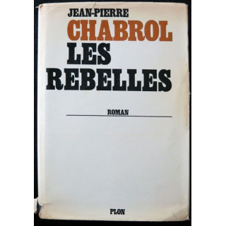 Les rebelles écrit par Jean Pierre Chabrol aux éditions Plon - F004