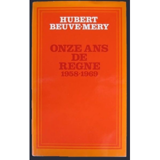 Onze ans de règne écrit par Hubert Beuve-Mery aux éditions Flamarion - F004
