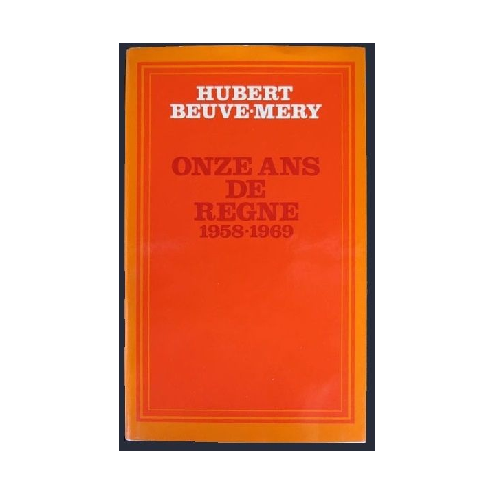 Onze ans de règne écrit par Hubert Beuve-Mery aux éditions Flamarion - F004