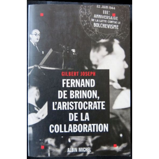 Fernand de Brinon, l'aristocrate de la collaboration écrit par Gilbert Joseph aux éditions Albin Michel - F005