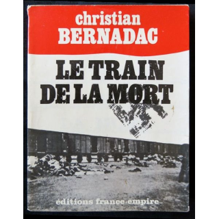 Le train de la mort écrit par Christian Bernadac aux éditions France Empire - F005