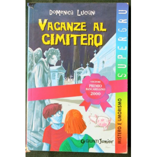 Vacanze Al Cimitero écrit par Domenica Lucuani aux éditions Giunti Junior - F006