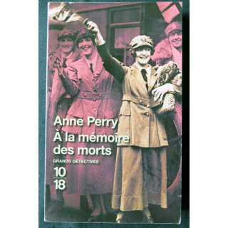 A la mémoire des morts écrit par Anne Perry aux éditions 10/18 Paris - F006